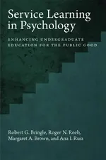 Service Learning in Psychology: Enhancing Undergraduate Education for the Public Good | by Robert G. Bringle | Roger Reeb | Margaret a. Brown | ‎ Amer Psychological Assn | ‎ English | ‎ 1st Edition view 2