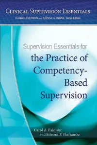 Buy Supervision Essentials for the Practice of Competency-Based Supervision (English, Carol A. Falender | Edward P. Shafranske) — BookShops.in