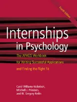 Internships in Psychology: The APAGS Workbook for Writing Successful Applications and Finding the Right Fit | by Carol Williams-Nickelson | Mitch Prinstein | W. Greg Keilin | ‎ Amer Psychological Assn | ‎ English | ‎ 4th Edition view 2