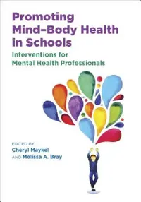 Buy Promoting Mind-Body Health in Schools (English, Cheryl Maykel | Melissa Bray) — BookShops.in