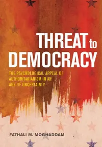 Buy Threat to Democracy (English, Fathali M. Moghaddam) — BookShops.in