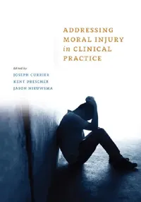 Buy Addressing Moral Injury in Clinical Practice (English, Joseph M. Currier | Kent D. Drescher | Jason A. Nieuwsma) — BookShops.in