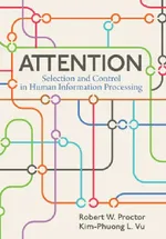 Attention: Selection and Control in Human Information Processing | by Robert W. Proctor | Kim-Phuong L. Vu | ‎ Amer Psychological Assn | ‎ English view 2