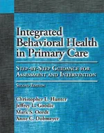 Integrated Behavioral Health in Primary Care: Step-by-step Guidance for Assessment and Intervention | by Christopher L. Hunter | Jeffrey L. Goodie | Mark S. Oordt | ‎ Amer Psychological Assn | ‎ English | ‎ 2nd Edition view 2
