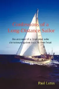 Buy Confessions of a Long-Distance Sailor (English, Paul Lutus) — BookShops.in
