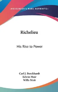 Buy Richelieu (English, Carl J. Burckhardt | Edwin Muir | Willa Muir) — BookShops.in