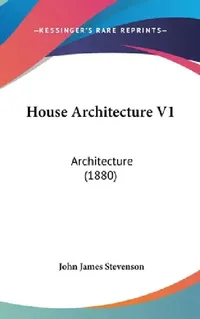 Buy House Architecture V1 (English, John James Stevenson) — BookShops.in