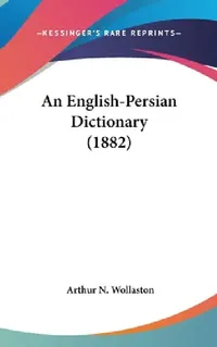 Buy An English-Persian Dictionary (1882) (English, Arthur N. Wollaston) — BookShops.in