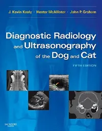 Buy Diagnostic Radiology and Ultrasonography of the Dog and Cat (English, J. Kevin Kealy | Hester McAllister | John P. Graham) — BookShops.in