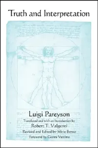 Buy Truth and Interpretation (English, Luigi Pareyson | Robert T. Valgenti | Robert T. Valgenti) — BookShops.in