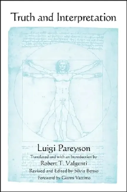 Truth and Interpretation (English, Luigi Pareyson | Robert T. Valgenti | Robert T. Valgenti)