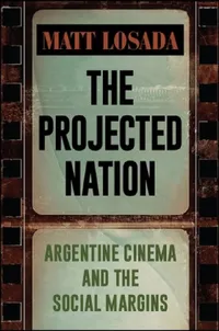 Buy The Projected Nation (English, Matt Losada) — BookShops.in