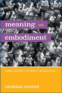 Buy Meaning and Embodiment (English, Nicholas Mowad) — BookShops.in