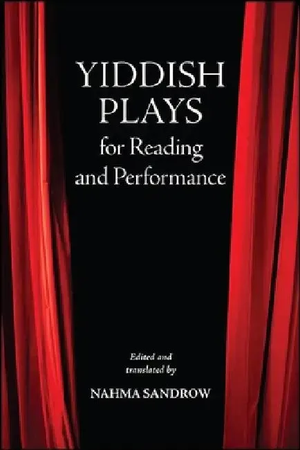 Yiddish Plays for Reading and Performance (English, Nahma Sandrow | Nahma Sandrow)