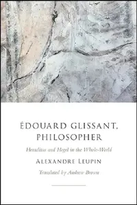 Buy Édouard Glissant, Philosopher (English, Alexandre Leupin | Andrew Brown) — BookShops.in
