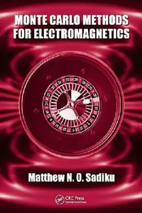 Buy Monte Carlo Methods for Electromagnetics (English, Matthew N. O. Sadiku) — BookShops.in