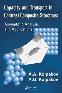 Buy Capacity and Transport in Contrast Composite Structures (English, A. A. Kolpakov | A. G. Kolpakov) — BookShops.in