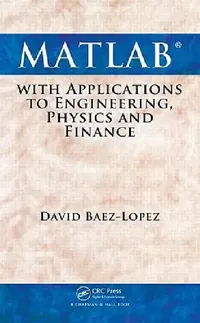 Buy MATLAB with Applications to Engineering, Physics and Finance (English, David Baez-Lopez) — BookShops.in