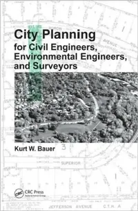 Buy City Planning for Civil Engineers, Environmental Engineers, and Surveyors (English, Kurt W. Bauer) — BookShops.in