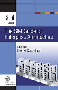 Buy The SIM Guide to Enterprise Architecture (English, Leon Kappelman) — BookShops.in