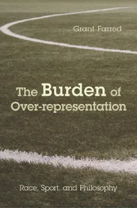 Buy The Burden of Over-representation (English, Grant Farred) — BookShops.in