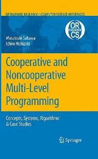 Buy Cooperative and Noncooperative Multi-Level Programming (English, Masatoshi Sakawa | Ichiro Nishizaki) — BookShops.in