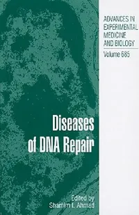 Buy Diseases of DNA Repair (English, Shamim Ahmad) — BookShops.in