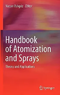Buy Handbook of Atomization and Sprays (English, Nasser Ashgriz) — BookShops.in