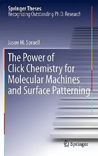 Buy The Power of Click Chemistry for Molecular Machines and Surface Patterning (English, Jason M. Spruell) — BookShops.in