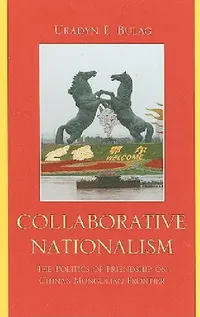 Buy Collaborative Nationalism (English, Uradyn E. Bulag) — BookShops.in