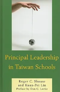 Buy Principal Leadership in Taiwan Schools (English, Roger C. Shouse | Kuan-Pei Lin) — BookShops.in