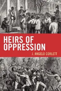 Buy Heirs of Oppression (English, Angelo J. Corlett) — BookShops.in