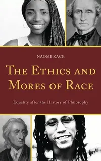 Buy Ethics and Mores of Race (English, Naomi Zack) — BookShops.in