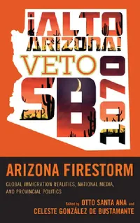 Buy Arizona Firestorm (English, Otto Santa Ana | Celeste González de Bustamante) — BookShops.in