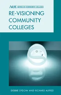 Buy Re-visioning Community Colleges (English, Debbie Sydow | Richard L. Alfred) — BookShops.in