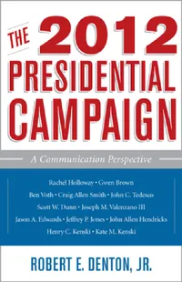 Buy 2012 Presidential Campaign (English, Robert E. Denton | Henry C. Kenski | Kate M. Kenski) — BookShops.in