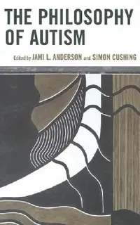 Buy Philosophy of Autism (English, Jami L. Anderson | Simon Cushing) — BookShops.in