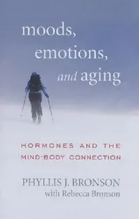 Buy Moods, Emotions, and Aging (English, Phyllis J. Bronson | Rebecca Bronson) — BookShops.in