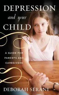 Buy Depression and Your Child (English, Deborah Serani) — BookShops.in