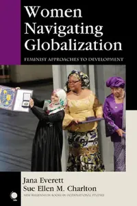Buy Women Navigating Globalization (English, Jana Everett | Sue Ellen M. Charlton) — BookShops.in