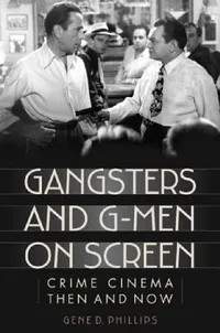 Buy Gangsters and G-Men on Screen (English, Gene D. Phillips) — BookShops.in