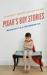 Buy Pixar's Boy Stories (English, Shannon R. Wooden | Ken Gillam) — BookShops.in