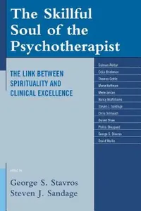 Buy Skillful Soul of the Psychotherapist (English, George S. Stavros | Steven J. Sandage | Salman Akhtar) — BookShops.in