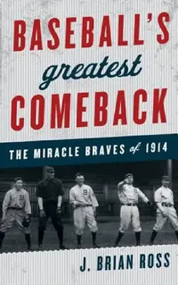 Buy Baseball's Greatest Comeback (English, J. Brian Ross) — BookShops.in