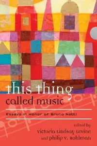 Buy This Thing Called Music (English, Victoria Lindsay Levine | Philip V. Bohlman) — BookShops.in