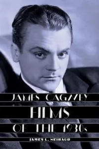Buy James Cagney Films of the 1930s (English, James L. Neibaur) — BookShops.in