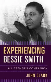 Buy Experiencing Bessie Smith (English, John Clark) — BookShops.in