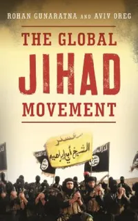 Buy Global Jihad Movement (English, Rohan Gunaratna | Aviv Oreg) — BookShops.in