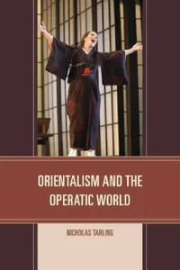 Buy Orientalism and the Operatic World (English, Nicholas Tarling) — BookShops.in