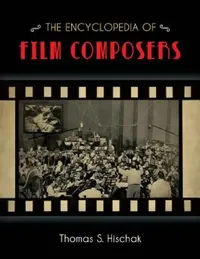 Buy Encyclopedia of Film Composers (English, Thomas S. Hischak) — BookShops.in